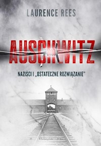 Auschwitz - Laurence Rees - książka