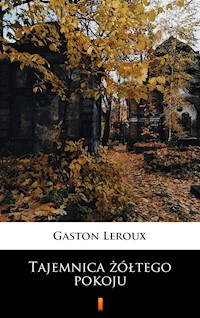 Tajemnica żółtego pokoju - Gaston Leroux - ebook + książka
