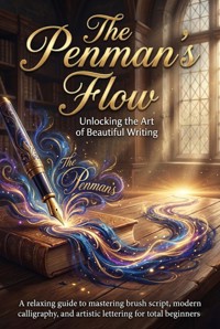 The Penman's Flow: Unlocking the Art of Beautiful Writing - Mia Harrington - ebook