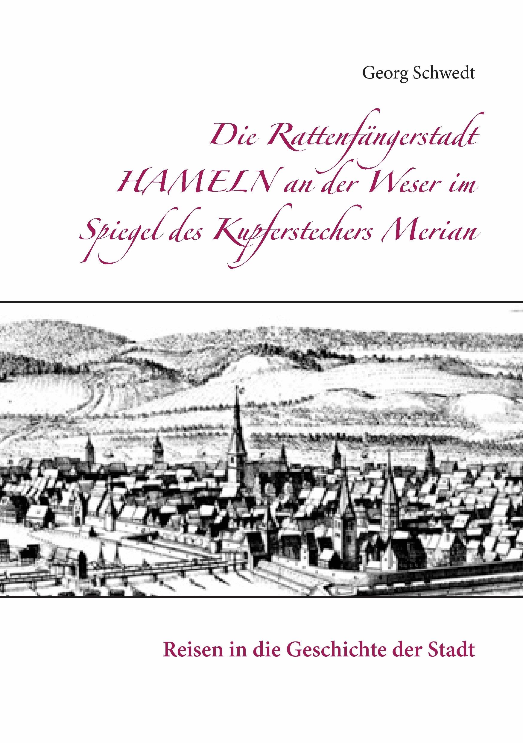 Die Rattenfängerstadt Hameln an der Weser im Spiegel des Kupferstechers Merian