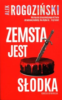 Zemsta jest słodka - Alek Rogoziński - ebook + audiobook + książka