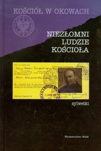 Niezłomni ludzie Kościoła -  - książka