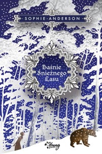 Baśnie Śnieżnego Lasu - Sophie Anderson - książka