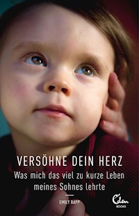 Versöhne Dein Herz - Emily Rapp - ebook
