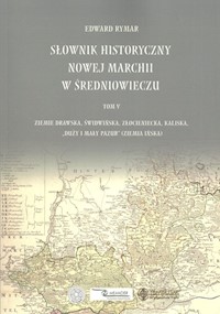 Słownik historyczny Nowej Marchii w średniuwieczu tom 5 - Rymar Edward - książka