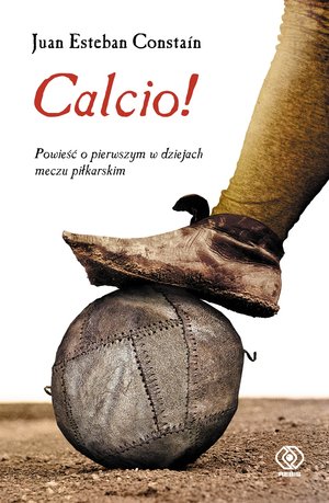 Calcio! - Juan Esteban Constaín - książka