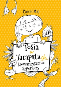 Tosia w tarapatach Stowarzyszenie Szperaczy - Paweł Maj - książka