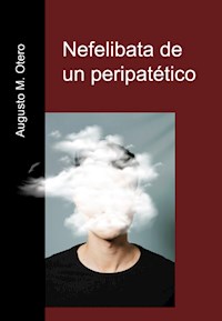 Nefelibata de un peripatético - Augusto M. Otero - ebook