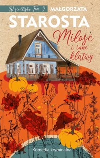 Miłość i inne klątwy. Seria W siedlisku. Tom 2 - Małgorzata Starosta - ebook + książka