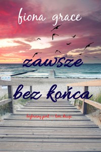 Zawsze. Bez końca. (Bezkresny port — Tom drugi) - Fiona Grace - ebook