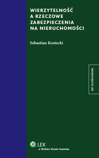 Wierzytelność a rzeczowe zabezpieczenia na nieruchomości - Sebastian Kostecki - książka