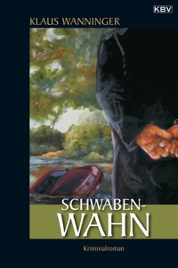 Schwaben-Wahn - Klaus Wanninger - ebook