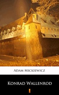 Konrad Wallenrod. Powieść historyczna z dziejów litewskich i pruskich - Adam Mickiewicz - ebook