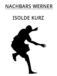 Nachbars Werner - Isolde Kurz - ebook