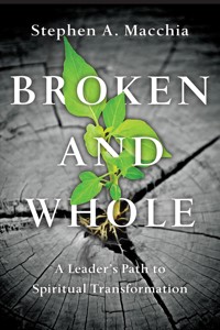 Broken and Whole - Stephen A. Macchia - ebook
