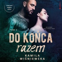Do końca razem. Tom 3 - Wiśniewska Kamila - ebook + audiobook