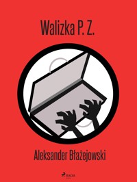Trylogia kryminalna. Walizka P. Z - Aleksander Błażejowski - ebook + audiobook