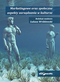 Marketingowe oraz społeczne aspekty zarządzania w kulturze -  - książka