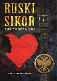Ruski sikor albo wieczna miłość - Stradomski Rafał - książka