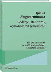 Opieka długoterminowa - Irena Lipowicz, Sebastian Sikorski, Iwona Kowalska-Bobko - książka