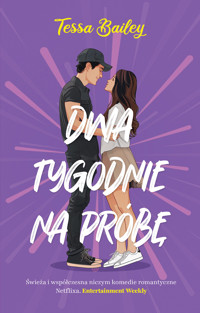 Dwa tygodnia na próbę - Tessa Bailey - książka