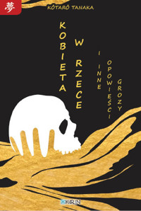 Kobieta w rzece i inne opowieści grozy - Kotaro Tanaka - ebook