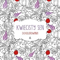 Kwiecisty sen do kolorowania -  - książka