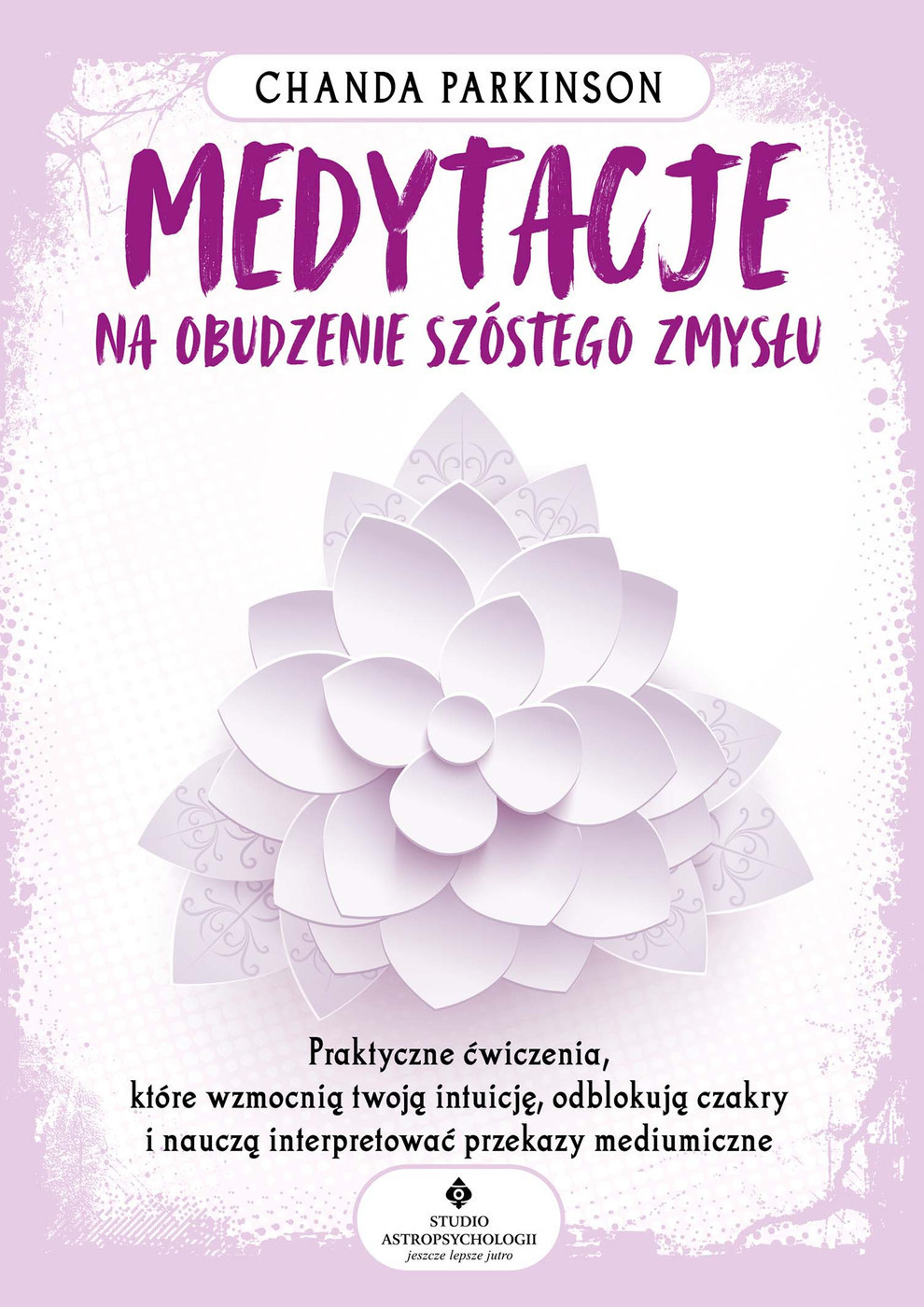Medytacje na obudzenie szóstego zmysłu