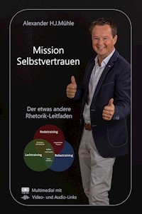 Mission Selbstvertrauen - Alexander H.J. Mühle - ebook
