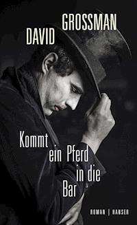 Kommt ein Pferd in die Bar - Grossman 	David - ebook