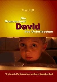 David - Die Grausamkeit des Unterlassens - Maxi Hill - ebook