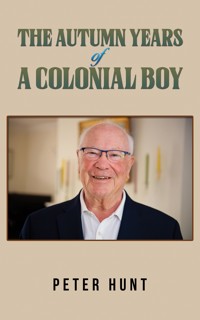 The Autumn Years of a Colonial Boy - Peter Hunt - ebook