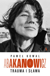 Abakanowicz. Trauma i sława - Paweł Kowal - książka