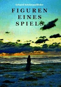 FIGUREN EINES SPIELS - Erhard Schümmelfeder - ebook