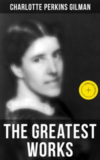 The Greatest Works of Charlotte Perkins Gilman - Charlotte Perkins Gilman - ebook