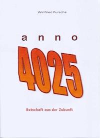 anno 4025 - Winfried Pursche - ebook