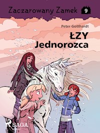 Zaczarowany Zamek. Zaczarowany Zamek 9 - Łzy Jednorożca - Peter Gotthardt - ebook + audiobook