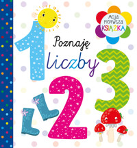 Moja pierwsza książka Poznaję liczby - zbiorowa praca - książka