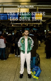 Une bille entre les deux yeux - Sofiane Mouffok - ebook