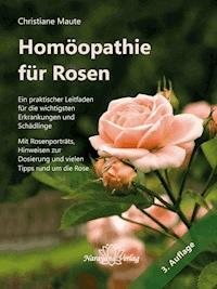 Homöopathie für Rosen - Christiane Maute - ebook