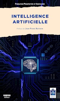 Intelligence artificielle - Fondation Prospective et Innovation - ebook