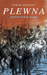 Plewna: Historischer Roman - Oskar Meding - ebook