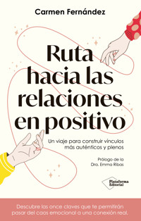 Ruta hacia las relaciones en positivo - Carmen Fernández - ebook
