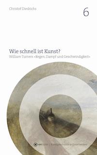 Wie schnell ist Kunst? - Christof Diedrichs - ebook