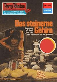 Perry Rhodan 635: Das steinerne Gehirn -  william voltz - ebook