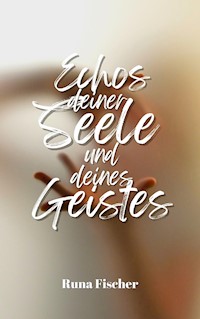 Echos deiner Seele und deines Geistes - Runa Fischer - ebook