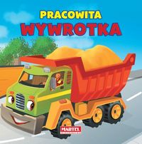 Pracowita wywrotka - Agnieszka Nożyńska-Demianiuk - książka