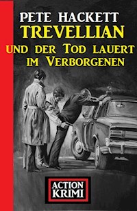Trevellian und der Tod lauert im Verborgenen: Krimi Action - Pete Hackett - ebook