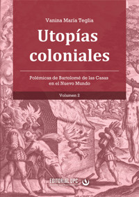 Utopías coloniales (vol. 2) - Vanina M. Teglia - ebook