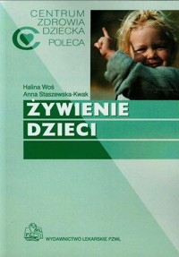 Żywienie dzieci - Anna Staszewska-Kwak, Halina Woś - książka